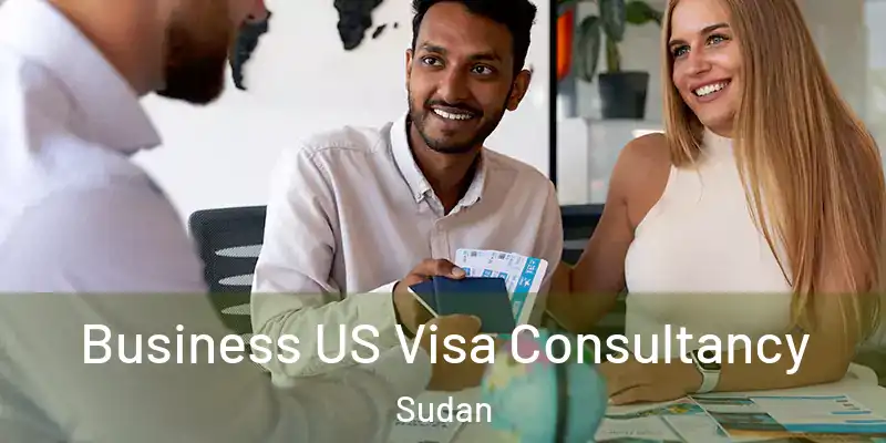  Business US Visa Consultancy Sudan