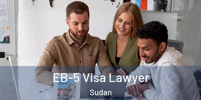  EB-5 Visa Lawyer Sudan