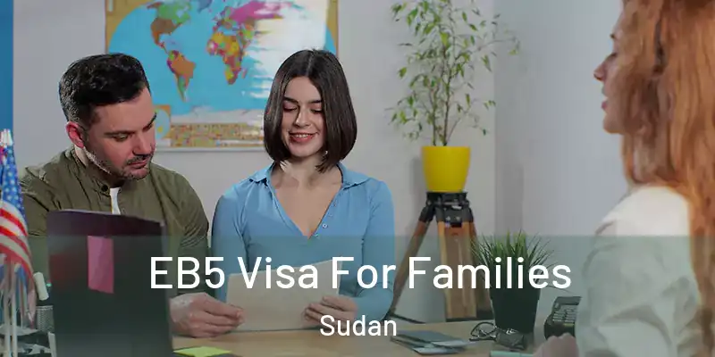  EB5 Visa For Families Sudan