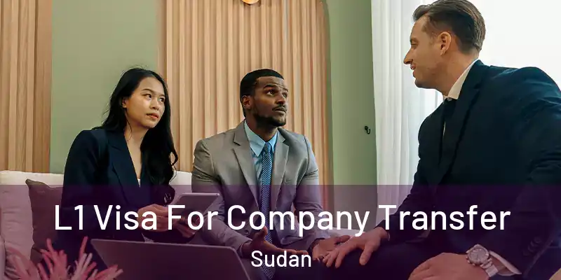  L1 Visa For Company Transfer Sudan
