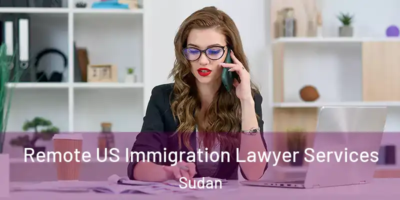  Remote US Immigration Lawyer Services Sudan