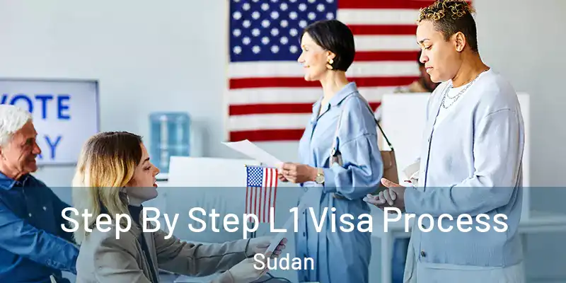  Step By Step L1 Visa Process Sudan