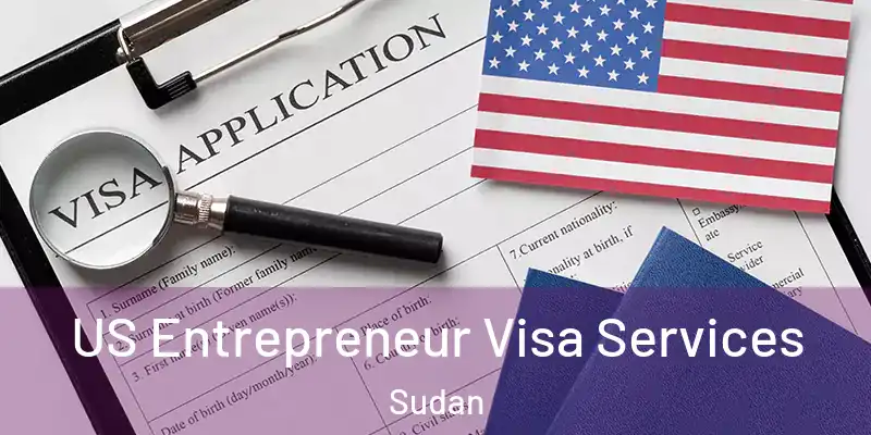  US Entrepreneur Visa Services Sudan