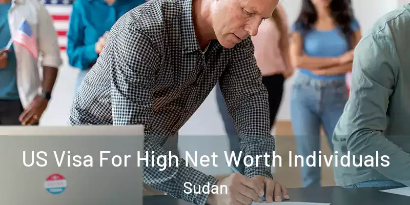  US Visa For High Net Worth Individuals Sudan